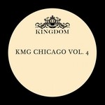 cover: Brett Morrison|Groove Addix|Jus Kris Denson|Lukez|Paris Brightledge|Paul Hutchinson|Sterling Void|Sydney|Xaviera Gold - KMG Chicago Vol 4