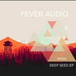 cover: Fever Audio - Deep Seed EP