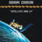 cover: Adham Zahran - Satellites Mini LP