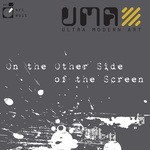 cover: Ultra-modern Art - On The Other Side Of The Screen