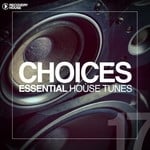 cover: Various - Choices - Essential House Tunes #17