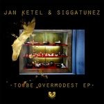 cover: Jan Ketel|Siggatunez - To Be Overmodest EP