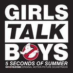 cover: 5 Seconds Of Summer - Girls Talk Boys (From "Ghostbusters" Original Motion Picture Soundtrack / Stafford Brothers Remix)