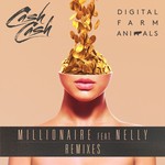 cover: Cash Cash|DIGITAL FARM ANIMALS - Millionaire (Remixes)