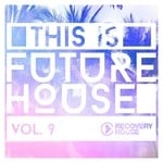 cover: Various - This Is Future House Vol 9