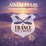 cover: Adam Ellis|Various - In Trance We Trust 021