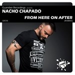 cover: Nacho Chapado - From Here On After Remixes