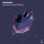 cover: Ivanshee - Cloud Rafting