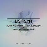 cover: Lisitsyn|Sevenever - How We Party (The Remixes)