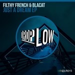 cover: Blacat|Filthy French - Just A Dream