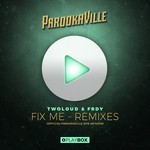 cover: Twoloud & Frdy - Fix Me (Official Parookaville 2016 Anthem) (The Remixes)