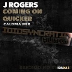 cover: J Rogers - Coming On Quicker