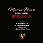 cover: Marcia Prince - Never Give Up (Born Again)