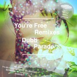 cover: Dubb Parade - You're Free Remixes