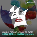 cover: Nicola Fasano & Miami Rockets - How Will I Know (feat Anni)