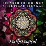 cover: Freaked Frequency & Tropical Bleyage - Mathemagical