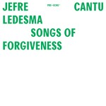 cover: Jefre Cantu-ledesma - Songs Of Forgiveness