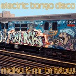 cover: Mako|Mr Bristow - Electric Bongo Disco