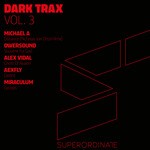 cover: Aexfly|Alex Vidal|Michael A|Miraculum|Owersound - Dark Trax Vol 3