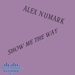 cover: Alex Numark - Show Me The Way