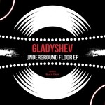 cover: Gladyshev - Underground Floor EP