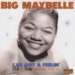 cover: Big Maybelle - I've Got A Feelin'