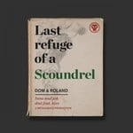 cover: Dom & Roland - Last Refuge Of A Scoundrel