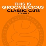 cover: Various - This Is Groovilicious Classic Cuts Vol 1