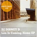 cover: Dj Disney D - Lou Is Coming Home EP