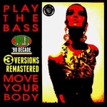 cover: Play The Bass - Move Your Body (3 Versions Remastered)