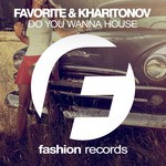 cover: Dj Favorite & Dj Kharitonov - Do You Wanna House