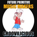 cover: Future Primitive - Music Makers