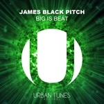 cover: James Black Pitch - Big Is Beat