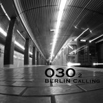 cover: Various - 030 Berlin Calling Vol 2