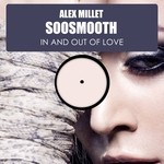 cover: Alex Millet|Soosmooth - In & Out Of Love