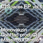 cover: Conrad Product|Massimo Gintele|Monovakzin - CTSpaces EP Vol 5