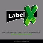 cover: Club X|Dj Yves - Don't Deny The Bloodbrain Beat