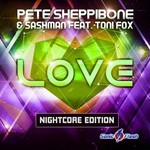 cover: Pete Sheppibone & Sashman|Toni Fox - Love (Nightcore Edition)