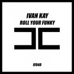 cover: Ivan Kay - Roll Your Funky