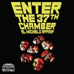 cover: El Michels Affair - Enter The 37th Chamber