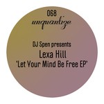 cover: Lexa Hill - Let Your Mind Be Free EP