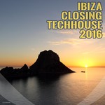 cover: Various - Ibiza Closing Techhouse 2016