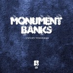 cover: Monument Banks - Velvet Message