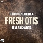 cover: Fresh Otis - Techno Generation EP