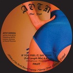 cover: Fruit - If You Feel It, Say Yeah