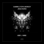 cover: Gabriel D'or & Bordoy & Jesus Riano - K001/K002