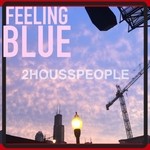 cover: 2housspeople - Feeling Blue