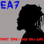 cover: Ea7 - First Time I Saw You Girl