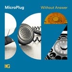 cover: Microplug - Without Answer