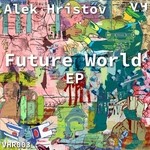 cover: Alek Hristov - Future World EP